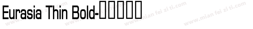 Eurasia Thin Bold字体转换